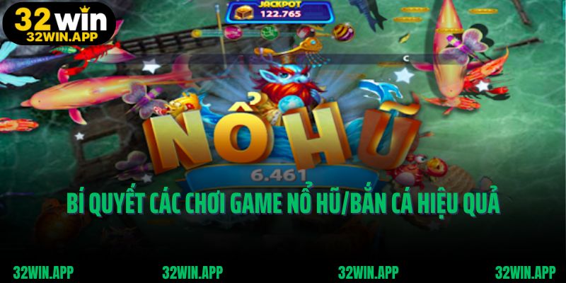 Bí quyết cách chơi game nổ hũ bắn cá hiệu quả