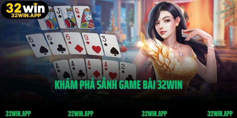 Khám phá sảnh game bài 32WIN